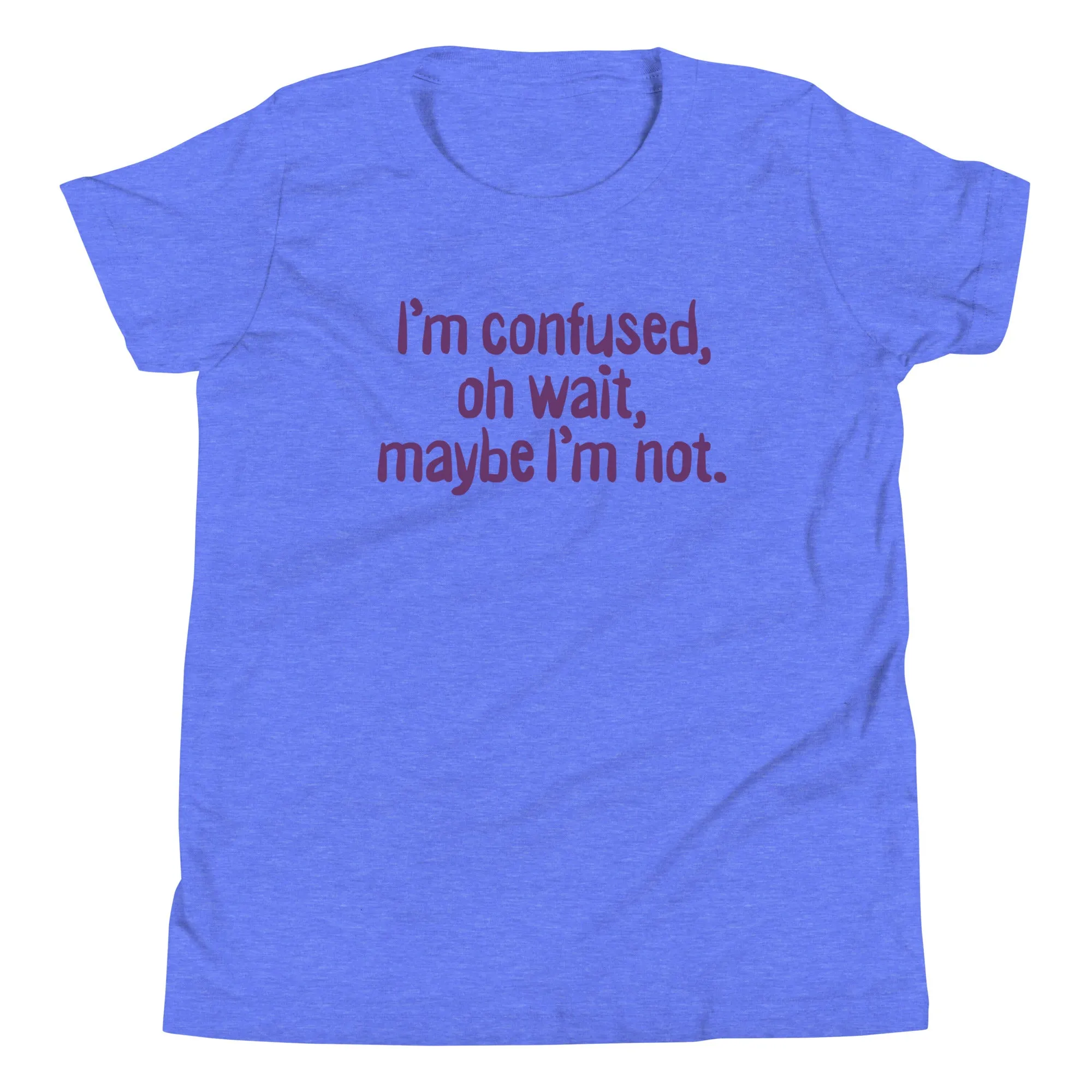 I'm Confused, Oh Wait Kid's Youth Tee